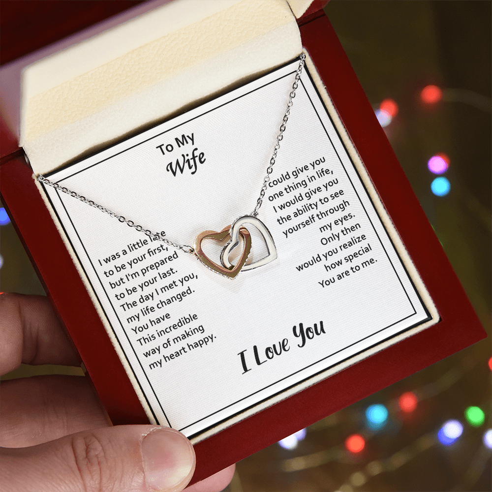 To My Wife – Interlocking Hearts Necklace - I May Be Late to Be Your First, But I'll Be Your Last – Heartfelt Message Card Gift from Husband – Perfect for Anniversary