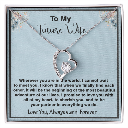 To My Future Wife, Forever Love Necklace,  Heartfelt Message Card Gift for the Woman I Haven't Met Yet but Already Love – A Promise of Forever, Faith, and Love