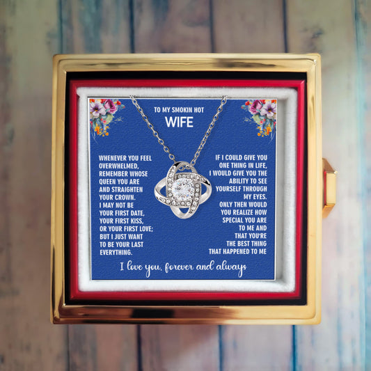 To My Smokin' Hot Wife – Love Knot Necklace - Deeply Romantic Message from Husband – You're My Queen, My Everything, Anniversary Gift, Birthday Gift