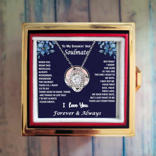 To My Smokin' Hot Soulmate – Love Knot Necklace - Loving Message Card with Sentimental Design – A Perfect Surprise Gift Our Journey Together Means Everything – Loving Message Card with Sentimental Design – A Perfect Surprise Gift, Birthday Gift