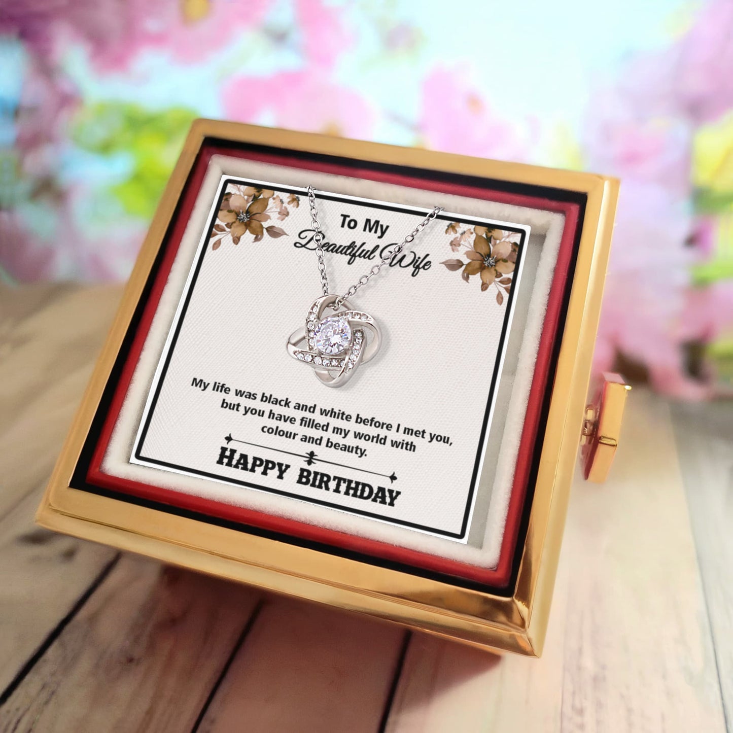 To My Beautiful Wife – Love Knot Necklace - You Brought Color and Joy Into My Life, Happy Birthday My Love,