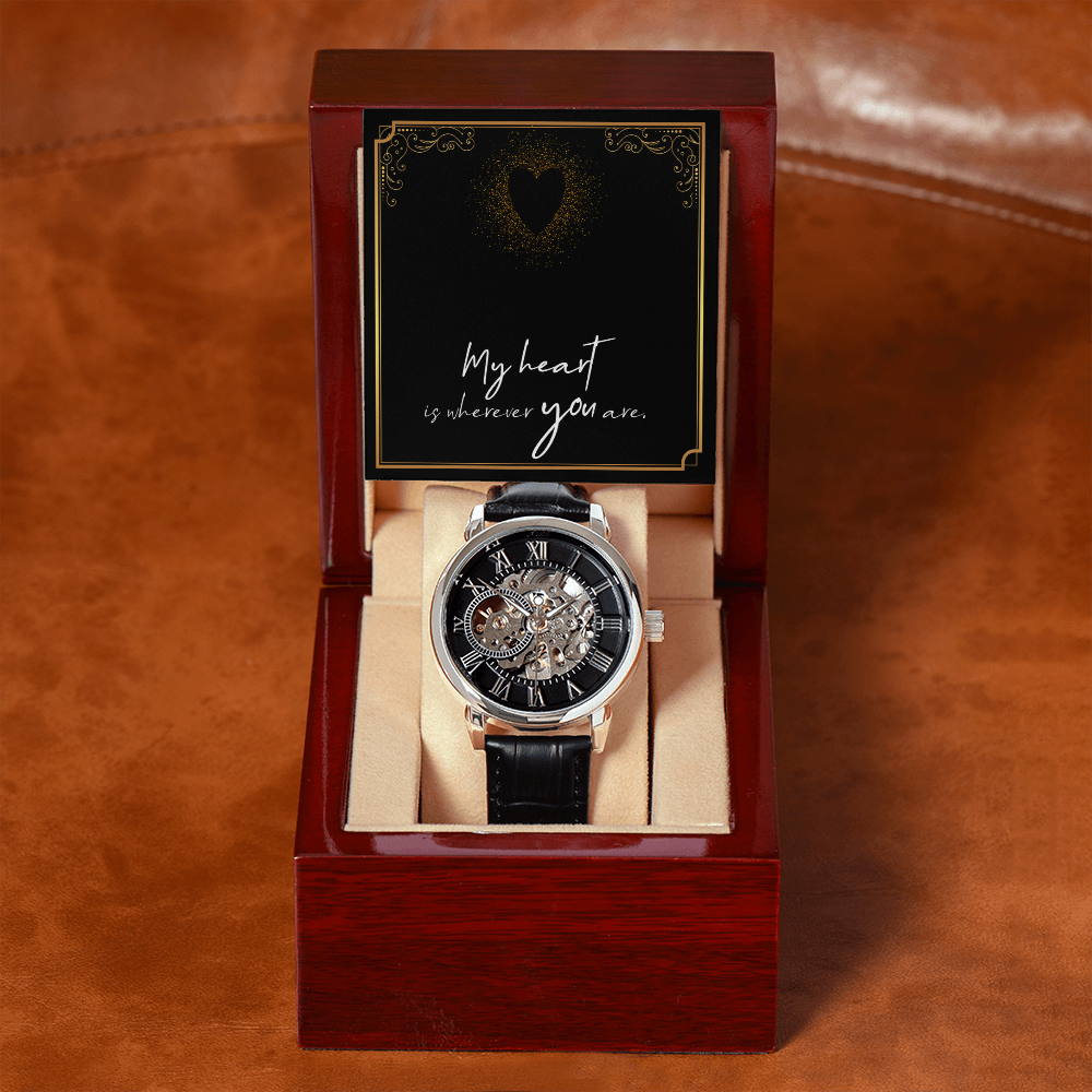Men's Openwork Watch – “My Heart Is Wherever You Are” Romantic Gift for Him