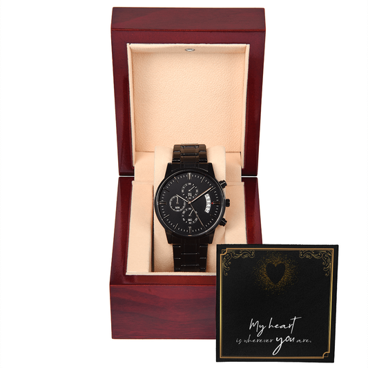 Men's Black Chronograph Watch – “My Heart Is Wherever You Are” Romantic Gift for Him