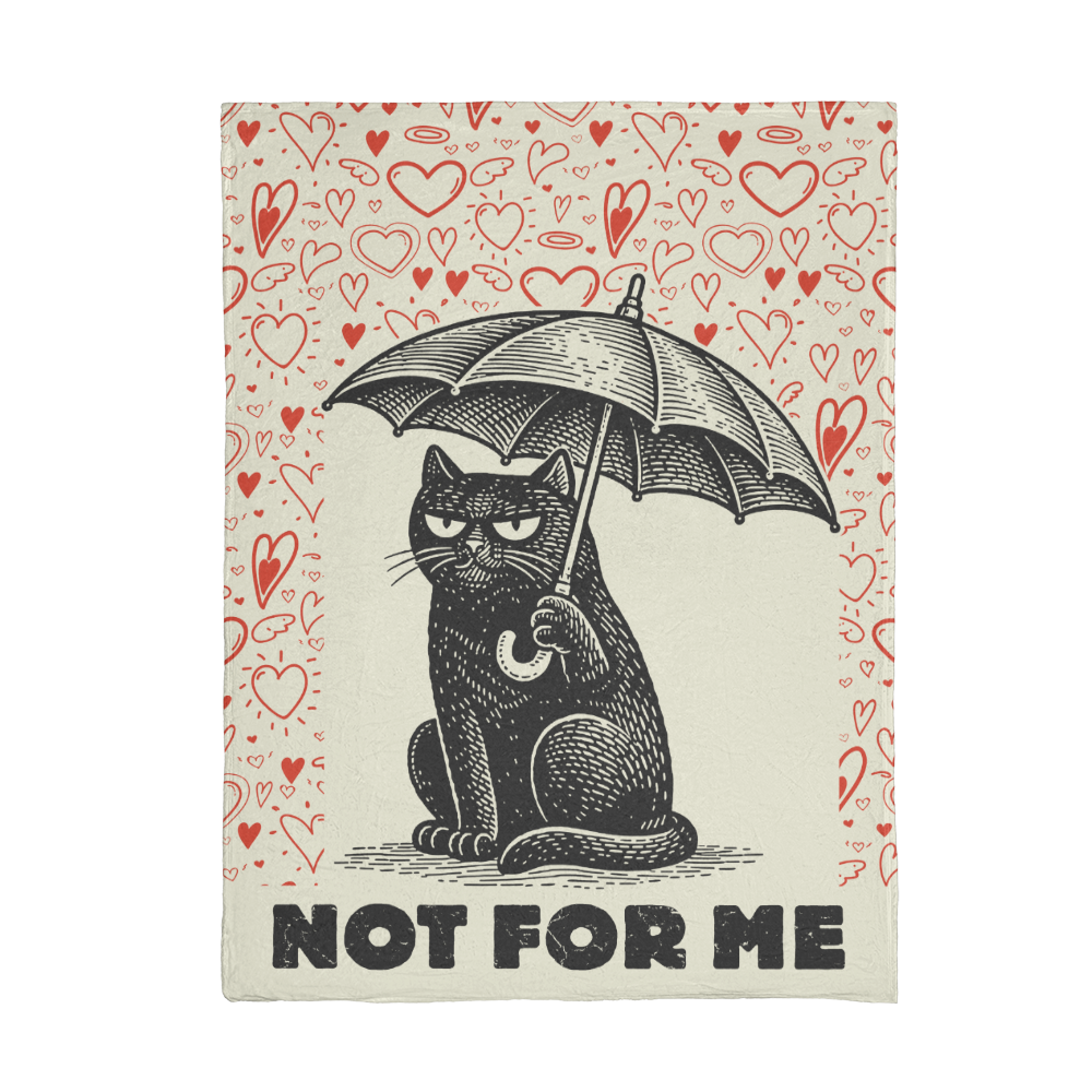 “Not For Me” Anti-Valentine Cat Mink Fleece Blanket