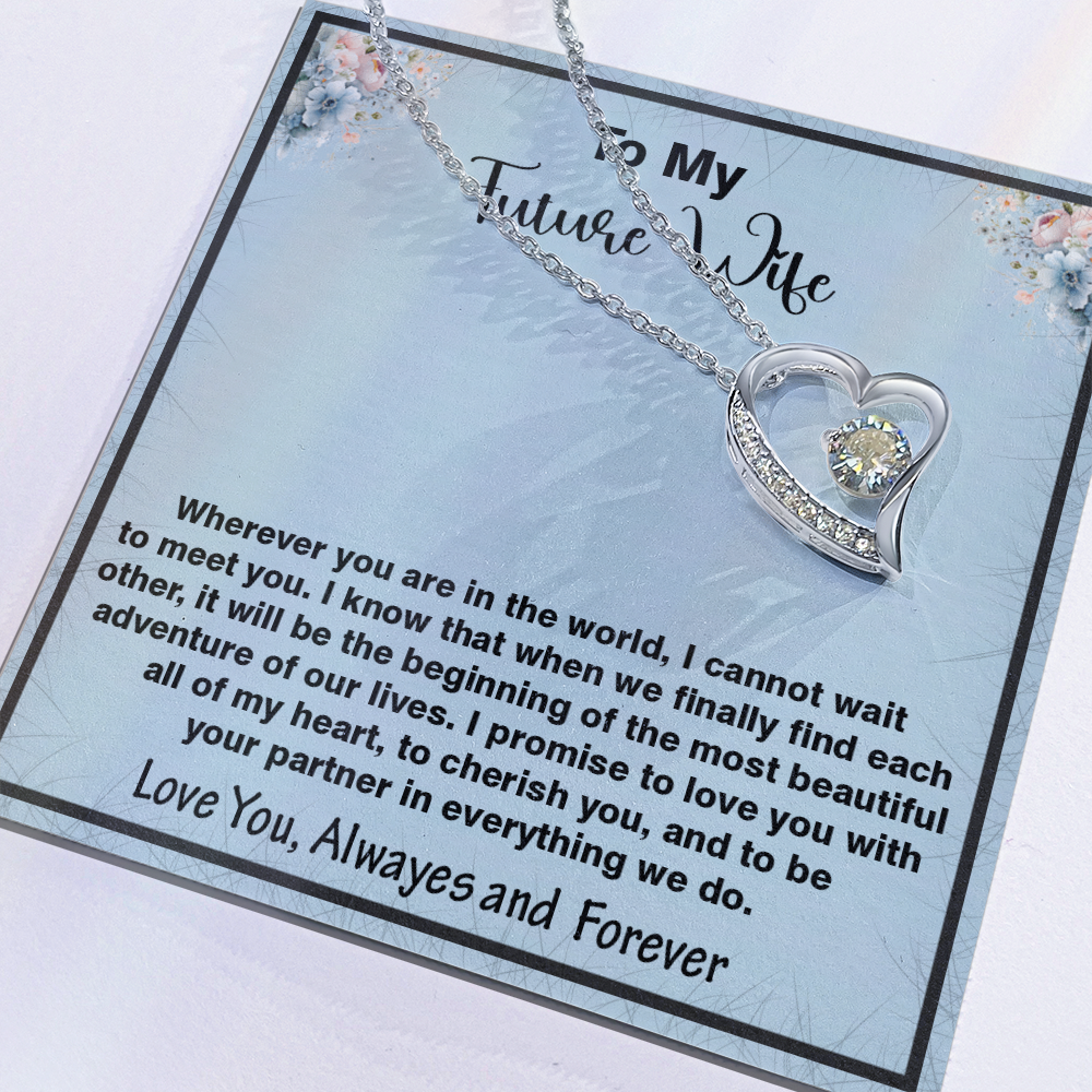 To My Future Wife, Forever Love Necklace,  Heartfelt Message Card Gift for the Woman I Haven't Met Yet but Already Love – A Promise of Forever, Faith, and Love